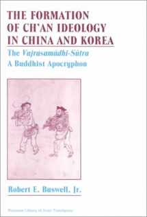 9780691073361-0691073368-The Formation of Ch'an Ideology in China and Korea: The Vajrasamadhi-Sutra, a Buddhist Apocryphon (Princeton Library of Asian Translations, 153)