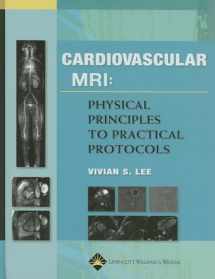 9780781779968-0781779960-Cardiovascular MR Imaging: Physical Principles to Practical Protocols