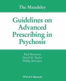 9781119578444-1119578442-The Maudsley Guidelines on Advanced Prescribing in Psychosis (The Maudsley Prescribing Guidelines Series)