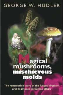 9780691070162-0691070164-Magical Mushrooms, Mischievous Molds