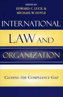 9780742529922-0742529924-International Law and Organization: Closing the Compliance Gap