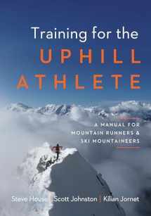 9781938340840-1938340841-Training for the Uphill Athlete: A Manual for Mountain Runners and Ski Mountaineers