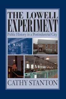 9781558495470-1558495479-The Lowell Experiment: Public History in a Postindustrial City