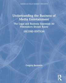 9780367074524-0367074524-Understanding the Business of Media Entertainment: The Legal and Business Essentials All Filmmakers Should Know (American Film Market Presents)