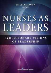 9780826131027-0826131026-Nurses as Leaders: Evolutionary Visions of Leadership