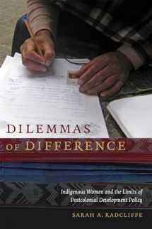 9780822360100-0822360101-Dilemmas of Difference: Indigenous Women and the Limits of Postcolonial Development Policy