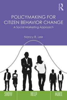 9781138696006-1138696005-Policymaking for Citizen Behavior Change: A Social Marketing Approach