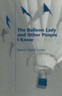 9780820702667-0820702668-The Balloon Lady and Other People I Know (Emerging Writers in Creative Nonfiction)