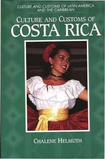 9780313304927-0313304920-Culture and Customs of Costa Rica (Culture and Customs of Latin America and the Caribbean)