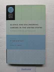 9780226261898-0226261891-Science and Engineering Careers in the United States: An Analysis of Markets and Employment (National Bureau of Economic Research Conference Report)