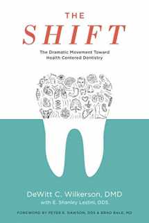 9780998533629-0998533629-The Shift: The Dramatic Movement Toward Health Centered Dentistry