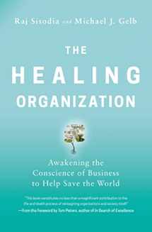 9781400230570-1400230578-The Healing Organization: Awakening the Conscience of Business to Help Save the World