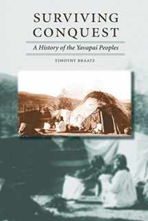 9780803222427-0803222424-Surviving Conquest: A History of the Yavapai Peoples