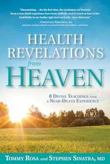 9781635650662-1635650666-Health Revelations from Heaven: 8 Divine Teachings from a Near Death Experience