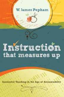 9781416607649-1416607641-Instruction That Measures Up: Successful Teaching in the Age of Accountability