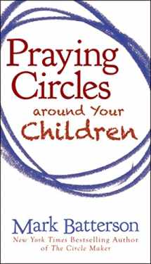 9780310325505-0310325501-Praying Circles around Your Children