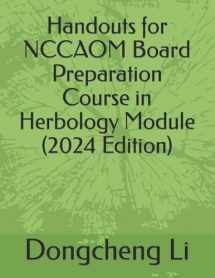 9781518743443-1518743447-Handouts for NCCAOM Board Preparation Course in Herbology Module