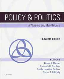 9780323241441-0323241441-Policy & Politics in Nursing and Health Care (Policy and Politics in Nursing and Health)