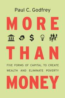 9780804782791-0804782792-More than Money: Five Forms of Capital to Create Wealth and Eliminate Poverty