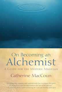 9781590306871-1590306872-On Becoming an Alchemist: A Guide for the Modern Magician