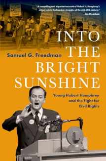 9780197535196-0197535194-Into the Bright Sunshine: Young Hubert Humphrey and the Fight for Civil Rights