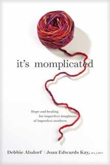 9781496426574-1496426576-It's Momplicated: Hope and Healing for Imperfect Daughters of Imperfect Mothers