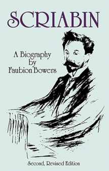 9780486288970-0486288978-Scriabin, a Biography: Second, Revised Edition (Dover Books On Music: Composers)