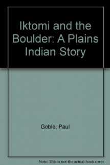 9780531083604-0531083608-Iktomi and the Boulder: A Plains Indian Story