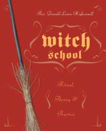 9780738713397-0738713392-Witch School Ritual, Theory & Practice