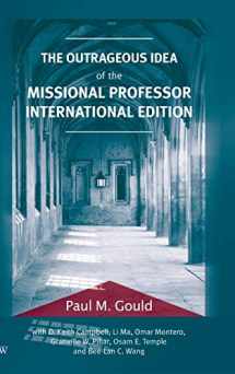9781532698767-1532698763-The Outrageous Idea of the Missional Professor, International Edition