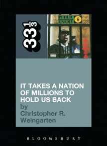 9780826429131-0826429130-Public Enemy's It Takes a Nation of Millions to Hold Us Back (33 1/3)
