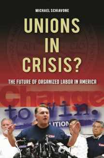9780275999667-0275999661-Unions in Crisis: The Future of Organized Labor in America