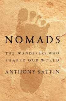 9781324035459-1324035455-Nomads: The Wanderers Who Shaped Our World