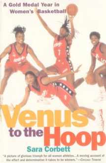 9780385493529-0385493525-Venus to the Hoop: A Gold Medal Year in Women's Basketball