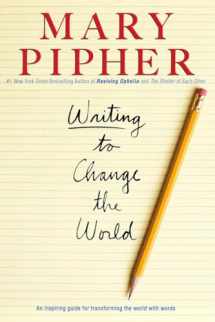 9781594482533-1594482535-Writing to Change the World: An Inspiring Guide for Transforming the World with Words