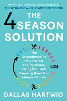 9781982115159-1982115157-The 4 Season Solution: The Groundbreaking New Plan for Feeling Better, Living Well, and Powering Down Our Always-On Lives