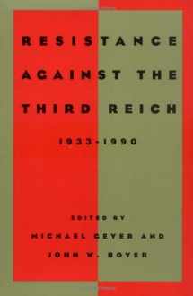 9780226069593-0226069591-Resistance against the Third Reich: 1933-1990 (Studies in European History from the Journal of Modern History)