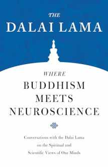 9781559394789-1559394781-Where Buddhism Meets Neuroscience: Conversations with the Dalai Lama on the Spiritual and Scientific Views of Our Minds (Core Teachings of Dalai Lama)