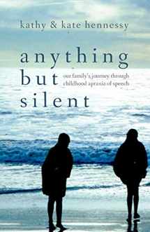 9781595718921-1595718923-Anything but Silent: Our Family's Journey Through Childhood Apraxia of Speech