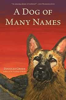 9781953639042-1953639046-A Dog of Many Names