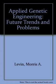 9780815509257-0815509251-Applied genetic engineering: Future trends and problems