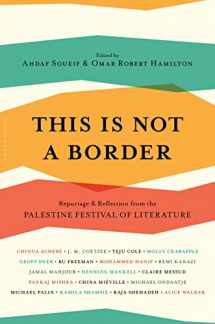 9781632868848-1632868849-This Is Not a Border: Reportage & Reflection from the Palestine Festival of Literature