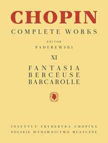 9781540097262-1540097269-Fantasia, Berceuse, Barcarolle: Chopin Complete Works Vol. XI (The Chopin Complete Works, 11)