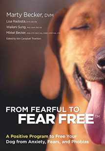 9780757320798-0757320791-From Fearful to Fear Free: A Positive Program to Free Your Dog from Anxiety, Fears, and Phobias