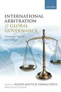 9780198798675-0198798679-International Arbitration and Global Governance: Contending Theories and Evidence