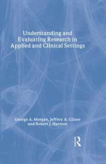9780805853315-0805853316-Understanding and Evaluating Research in Applied and Clinical Settings