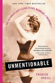 9780316357906-0316357901-Unmentionable: The Victorian Lady's Guide to Sex, Marriage, and Manners