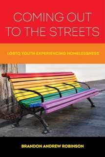 9780520299269-0520299264-Coming Out to the Streets: LGBTQ Youth Experiencing Homelessness