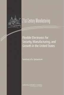 9780309285018-0309285011-Flexible Electronics for Security, Manufacturing, and Growth in the United States: Summary of a Symposium