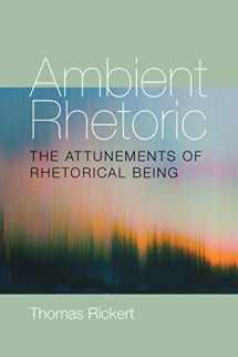 9780822962403-0822962403-Ambient Rhetoric: The Attunements of Rhetorical Being (Composition, Literacy, and Culture)